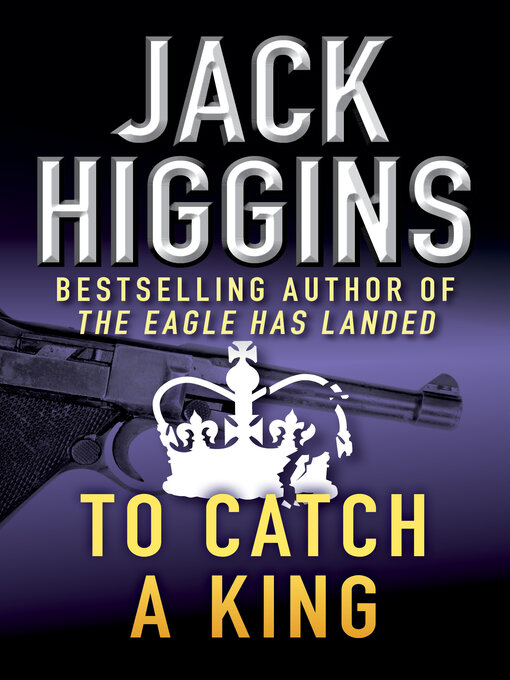 Title details for To Catch a King by Jack Higgins - Available